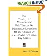 The Vitality Of Mormonism: Brief Essays On Distinctive Doctrines Of The Church Of Jesus Christ Of Latter-Day Saints by James E. Talmage