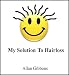 My Solution To Hairloss