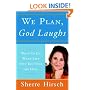 We Plan, God Laughs: What to Do When Life Hits You Over the Head