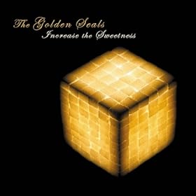 The Golden Seals: Increase The Sweetness The Golden Seals: Increase The Sweetness