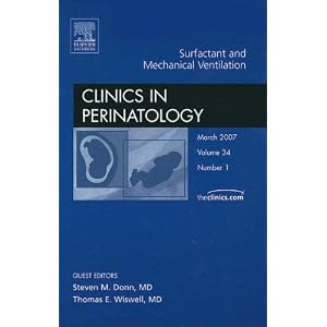 Click here to buy Mechanical Ventiliation and Surfactant Therapy, An Issue of Clinics in... by Steven M. Donn MD and T. Wiswell.