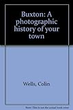 Buxton : a photographic history of your town