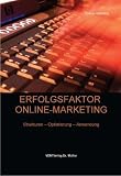 Erfolgsfaktor Online-Marketing: Strukturen - Optimierung - Anwendung
