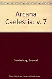 Arcana caelestia : quae in scriptura sacra seu verbo domini sunt detecta: nempe quae in Genesi et Exodo una cum mirabilibus quae visa sunt in mundo spirituum et in caelo angelorum