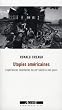Utopies am�ricaines : Exp�riences libertaires du XIXe si�cle � nos jours