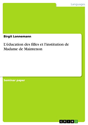 L'éducation des filles et l'institution de Madame de Maintenon (French Edition)