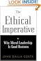 The Ethical Imperative: Why Moral Leadership Is Good Business