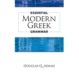 Essential Modern Greek Grammarby Douglas Q. Adams