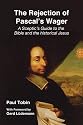 The Rejection of Pascal's Wager: A Skeptic's Guide to the Bible and the Historical Jesus