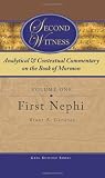Second Witness: Analytical and Contextual Commentary on the Book of Mormon, First Nephi