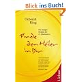 Finde den Heiler in dir: Die Energie-Medizin des 21. Jahrhunderts
