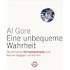 Eine unbequeme Wahrheit: Die drohende Klimakatastrophe und was wir dagegen tun k�nnen