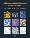 WHO Classification of Tumours of the Digestive System (IARC WHO Classification of Tumours) [Paperback] [2010] 4 Ed. The International Agency for Research on Cancer, F.T. Bosman, F. Carneiro, R.H. Hruban, N.D. Theise