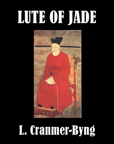 A Lute of Jade, Selections From The Classical Poets of China