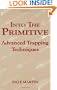 Into The Primitive: Advanced Trapping Techniques
