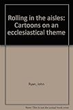 Rolling in the aisles : cartoons on an ecclesiastical theme