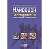 Handbuch Ganztagsschule: Praxis, Konzepte, Handreichungen Handbuch Ganztagsschule: Praxis, Konzepte, Handreichungen