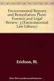Environmental reports and remediation plans : forensic and legal review