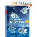Individuelle Geldgeschenke: Geld verschenken mal anders