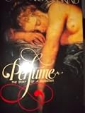 Perfume: The Story of a Murderer -- First 1st American Edition