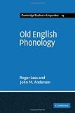 Old English Phonology (Cambridge Studies in Linguistics)