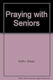 Praying with seniors