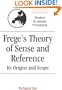 Frege's Theory of Sense and Reference: Its Origin and Scope (Modern European Philosophy)