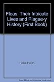 Fleas : their intricate lives and plague-y history
