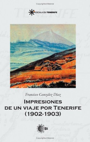 City Travel Guides Discounted  Search : Impresiones De Un Viaje Por Tenerife (1902-1903)