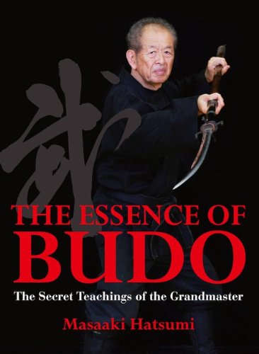The Essence of Budo: The Secret Teachings of the Grandmaster