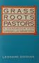 Grass Roots Pastors: A Handbook for Career Ministers