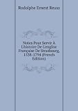Produkt-Bild: Notes Pour Servir &Atilde;? L'histoire De L'englise Fran&Atilde;&sect;aise De Strasbourg, 1538-1794 (French Edition)
