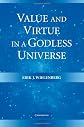 Value and Virtue in a Godless Universe