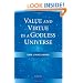 Value and Virtue in a Godless Universe