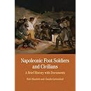 Napoleonic Foot Soldiers and Civilians: A Brief History with Documents (Bedford Cultural Editions Series)