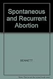 Spontaneous and recurrent abortion