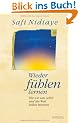 Wieder f�hlen lernen: Wie wir uns selbst und die Welt heilen k�nnen
