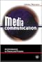 Media Communication: An Introduction to Theory and Process
