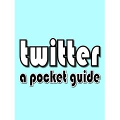 Twitter: A Pocket Guide