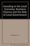 Investing in the local economy : business finance and the role of local government