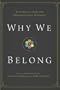 Why We Belong
