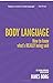 Body Language: How to Know What's Really Being Said