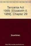 Tanzania Act 1969. [Elizabeth II. 1969]. Chapter 29