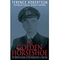 The Golden Horseshoe: The Wartime Career of Otto Kreschmer, U-Boat Ace