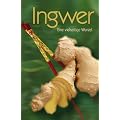Ingwer: Eine vielseitige Wurzel