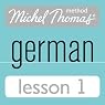 Michel Thomas Beginner German, Lesson 1
