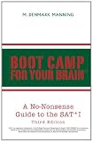 Boot Camp for Your Brain: A No-Nonsense Guide to the SAT I