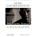 Henri Cartier-Bresson: The Biography