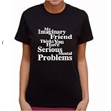 My Imaginary Friend Thinks You Have Mental Problems T-Shirt, Girls T-Shirt, Funny T-Shirts