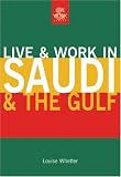Live & Work in Saudi & the Gulf (Live & Work in Saudi & the Gulf States)